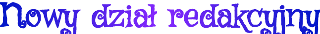 1867578821_Nowydziaredakcyjny.png.422eb187430345fddcb86e0d7e4996c1.png