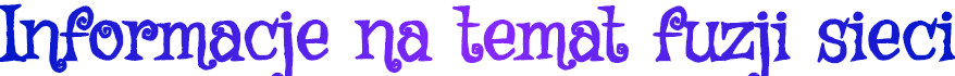 857739799_Informacjenatematfuzjisieci.png.6e0079d96bf76afef4eba752ce9114fa.png