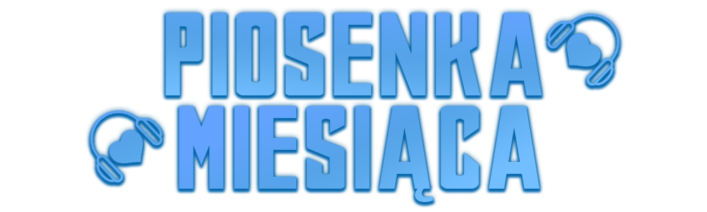 piosenkamiesiaca.png.0b46a1d87d6f22daf3b89264fdad68c2.png.caf7ad1de354412f80f7fe39861be949.png